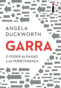 Capa do livro: Garra - o poder da paixão e perseverança de Angela Duckworth